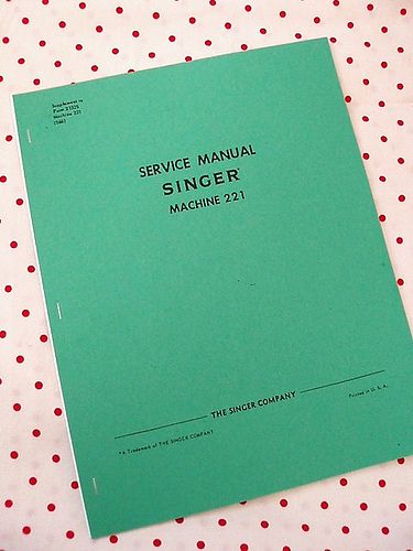 replica of the official Service Manual for the Singer Model 221 