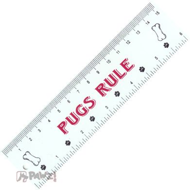 PUGS RULE * Pug Dog Plastic 6 Inch RULER New Funny  