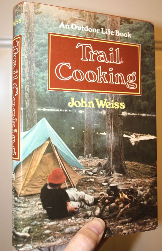 TRAIL COOKING By John Weiss (1981) ~ OUTDOOR LIFE BOOK  