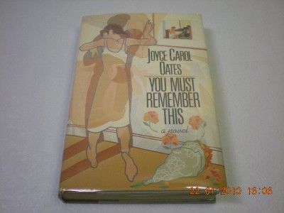 YOU MUST REMEMBER THIS SIGNED JOYCE CAROL OATES 1st Editon  